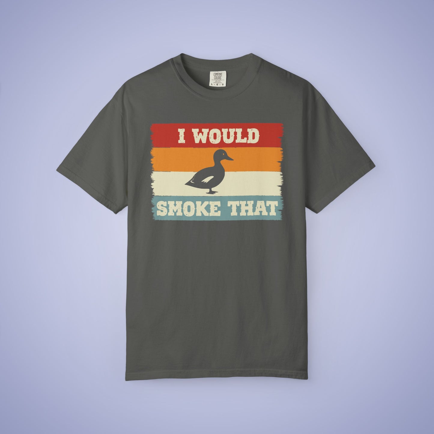 I Would Smoke That Duck Meat Smoker Comfort Colors Mens T Shirt Fathers Day Gift