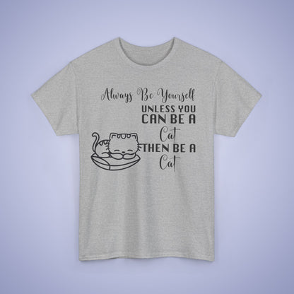 Always Be A Cat Unisex T-Shirt