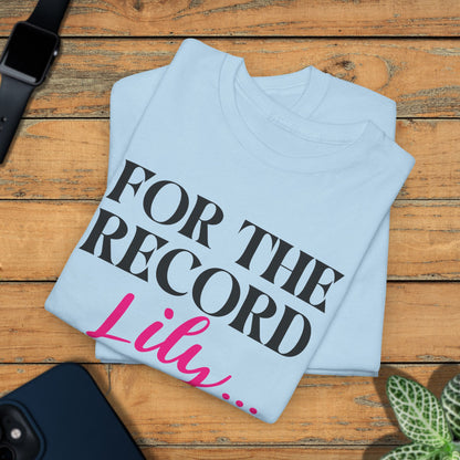 For The Record Lily I Dont Like Girls Funny  Into the Cataclysm Unisex T Shirt