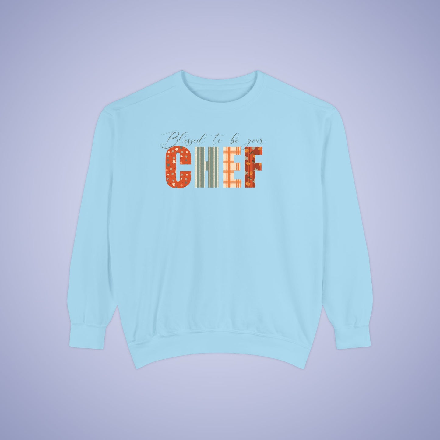 Blessed to be Your Chef White Thanksgiving Patterned Word Art Comfort Sweatshirt Unisex