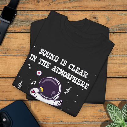 Sound is Clear in the Atmosphere National Astronaut Day Unisex Graphic T Shirt