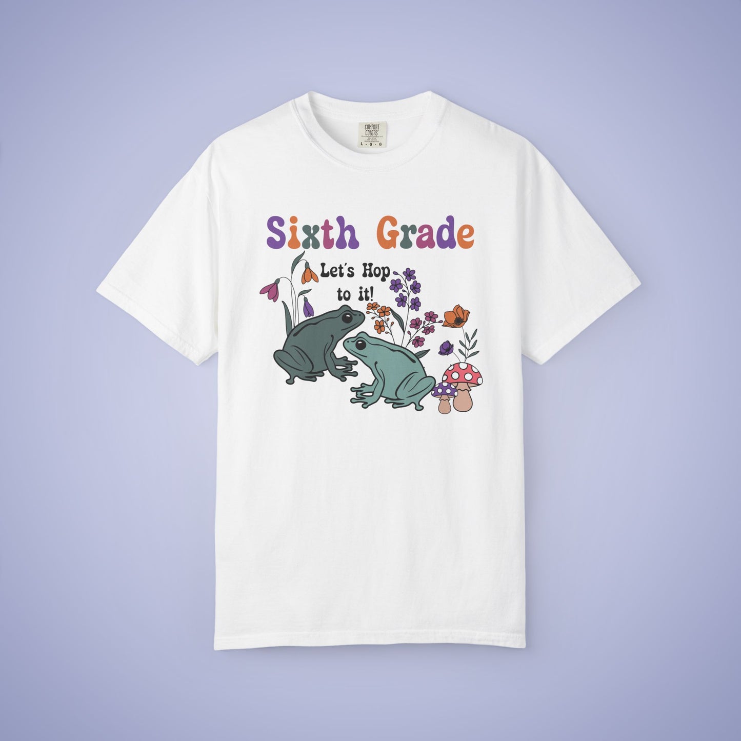 Sixth Grade Lets Hop To It Teacher T Shirt Frogs Comfort Colors Unisex Back to School