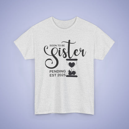 Soon to Be Sister Unisex T-Shirt