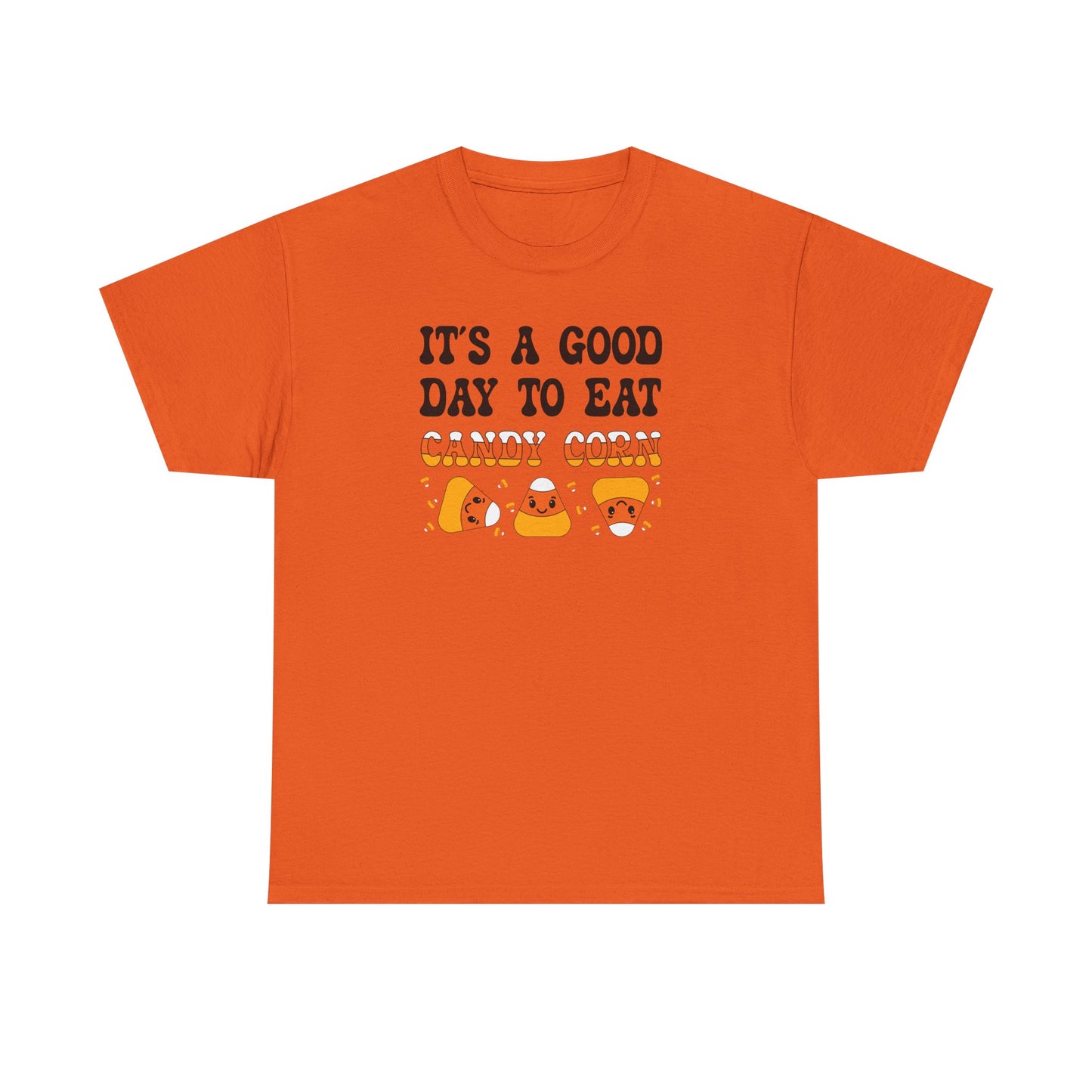 Its a Good Day to Eat Candy Corn White Halloween Candy Unisex T Shirt