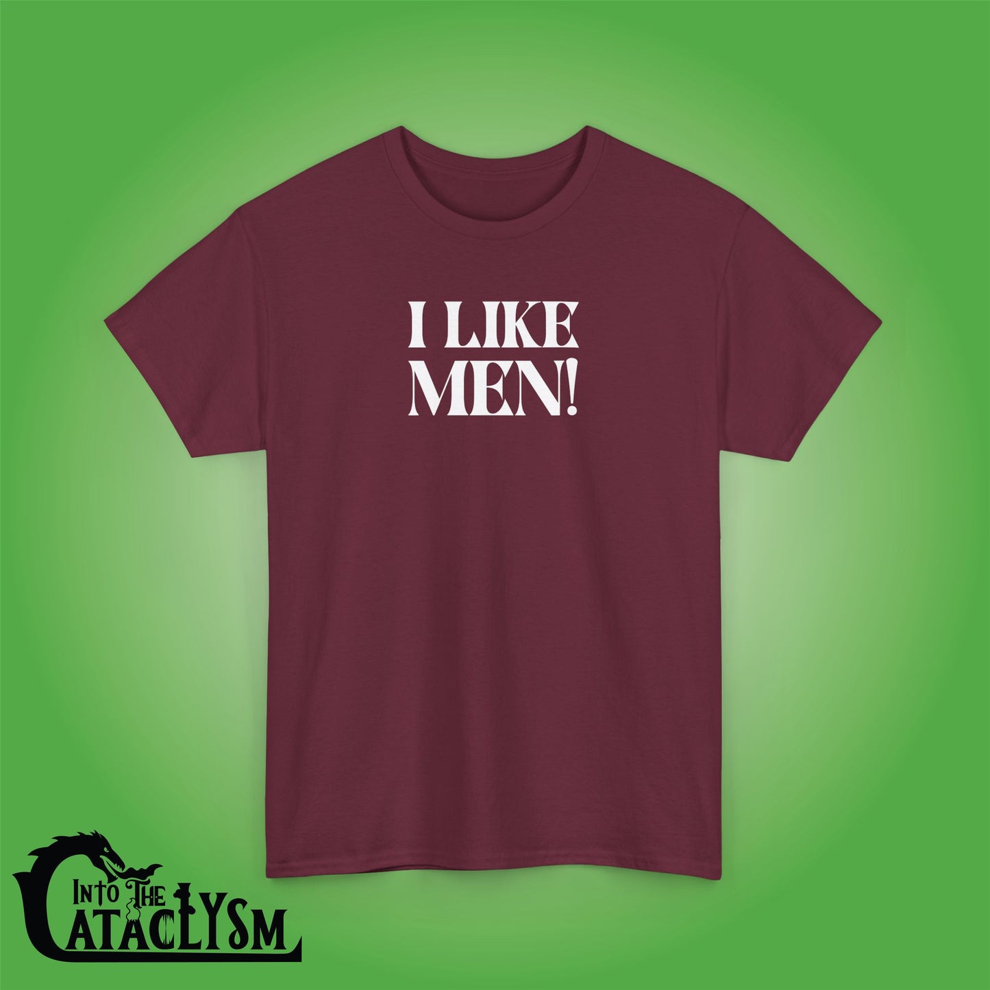 I Like Men - Into the Cataclysm White Unisex T Shirt