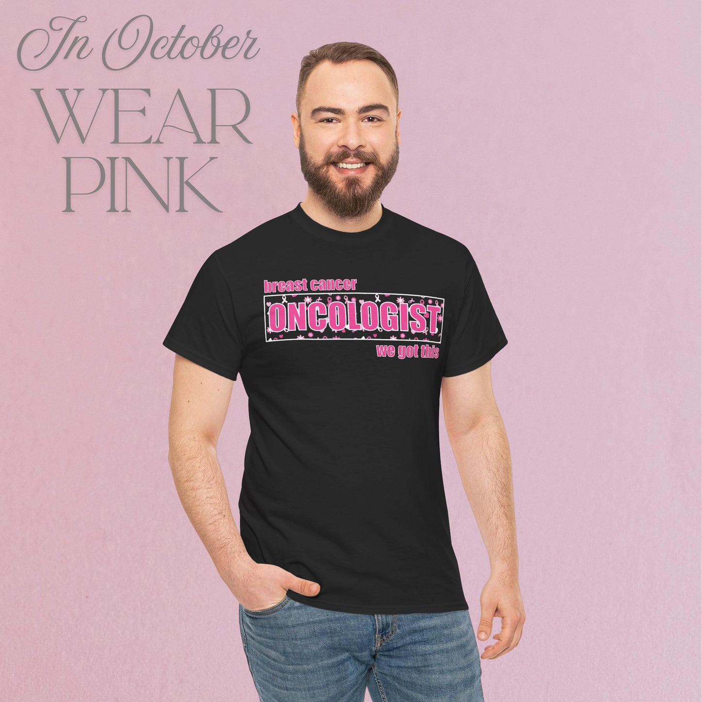 We Got This Oncologist Breast Cancer Support Doctor Nurse Unisex T Shirt