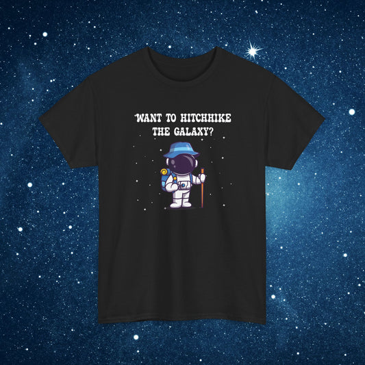 Want to Hitchhike the Galaxy ? National Astronaut Day Unisex Graphic T Shirt