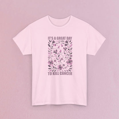 It's a Great Day to Kill Breast Cancer Floral Fuck Cancer Unisex T Shirt