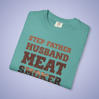 Step Father Husband Meat Smoker Legend Comfort Colors Mens T Shirt Fathers Day Gift