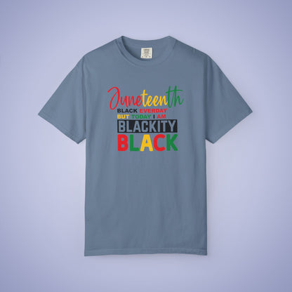 Blackity Black Today Juneteenth 1865 Comfort Colors T Shirt Unisex