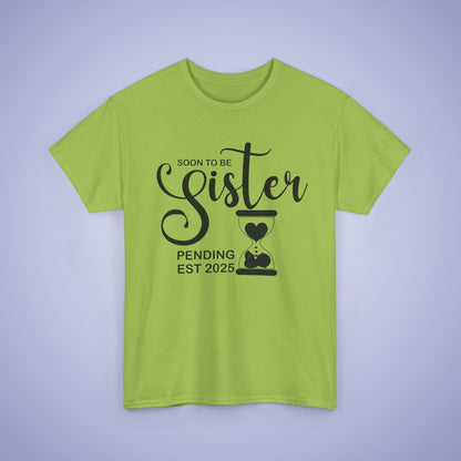 Soon to Be Sister Unisex T-Shirt