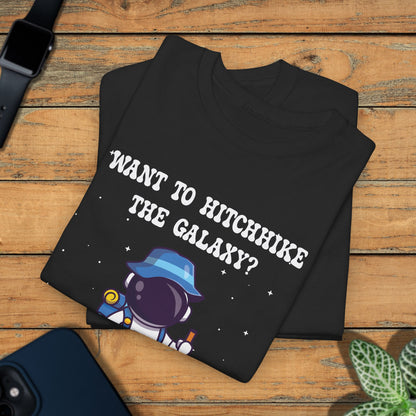 Want to Hitchhike the Galaxy ? National Astronaut Day Unisex Graphic T Shirt