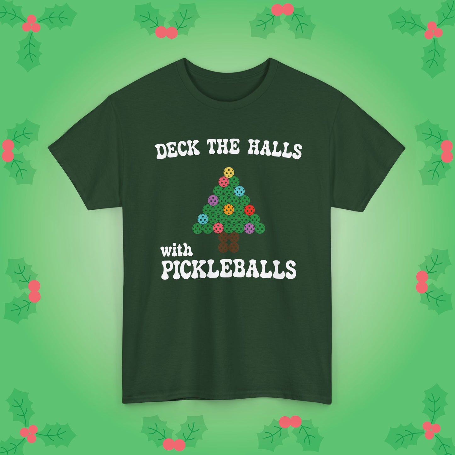Deck the Halls with Pickleballs T Shirt Green Graphic Design Christmas Pickleball Gift
