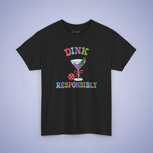 Dink Responsibly Pickleball Lover Drinking Gift Tee Graphic Design T Shirt