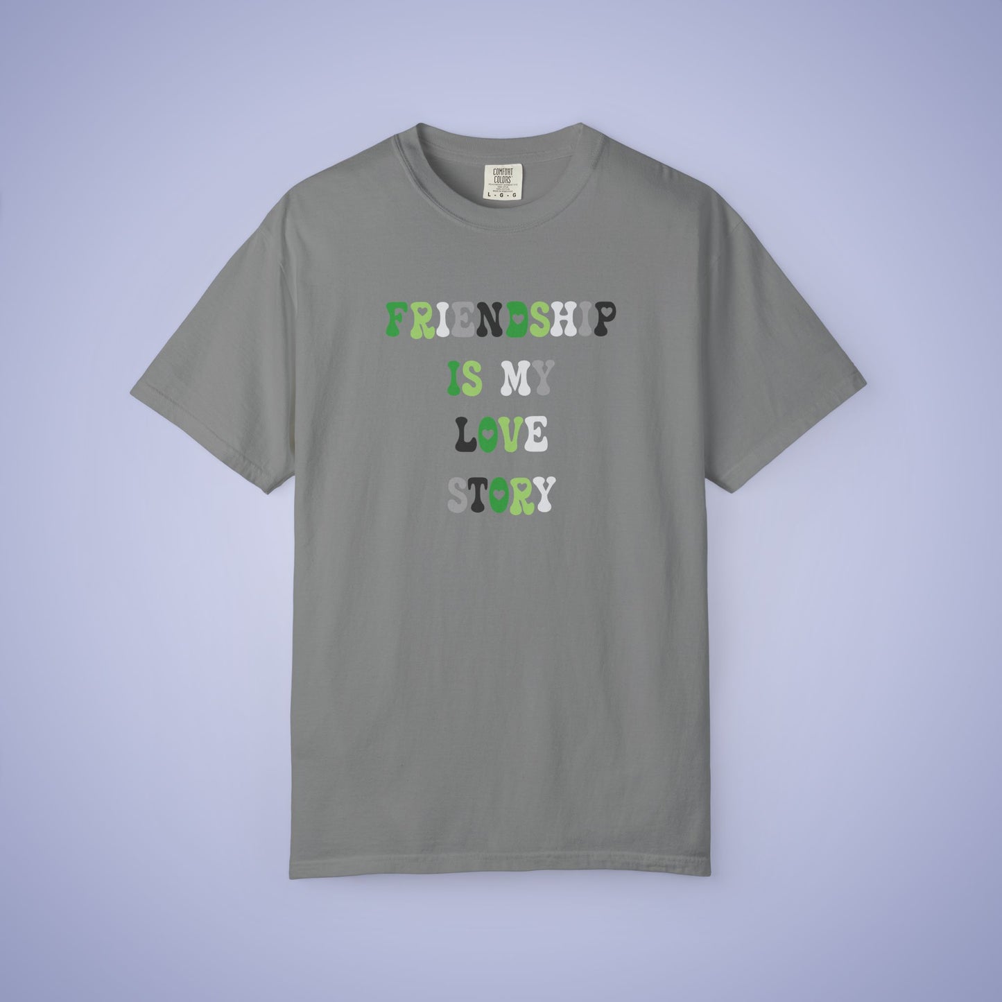 Friendship is My Love Story Aromantic LGBT Pride Month Comfort Colors T Shirt Unisex