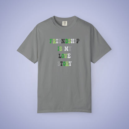 Friendship is My Love Story Aromantic LGBT Pride Month Comfort Colors T Shirt Unisex