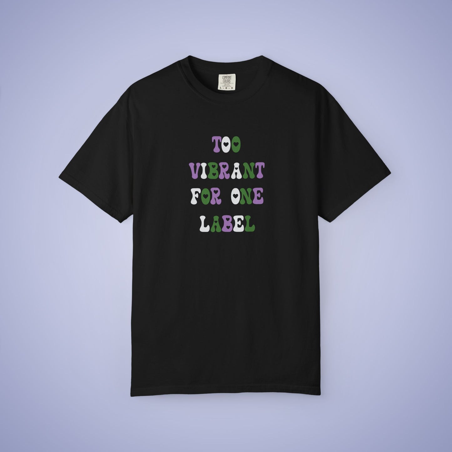 Too Vibrant for One Label Gender Queer LGBT Pride Month Comfort Colors T Shirt Unisex
