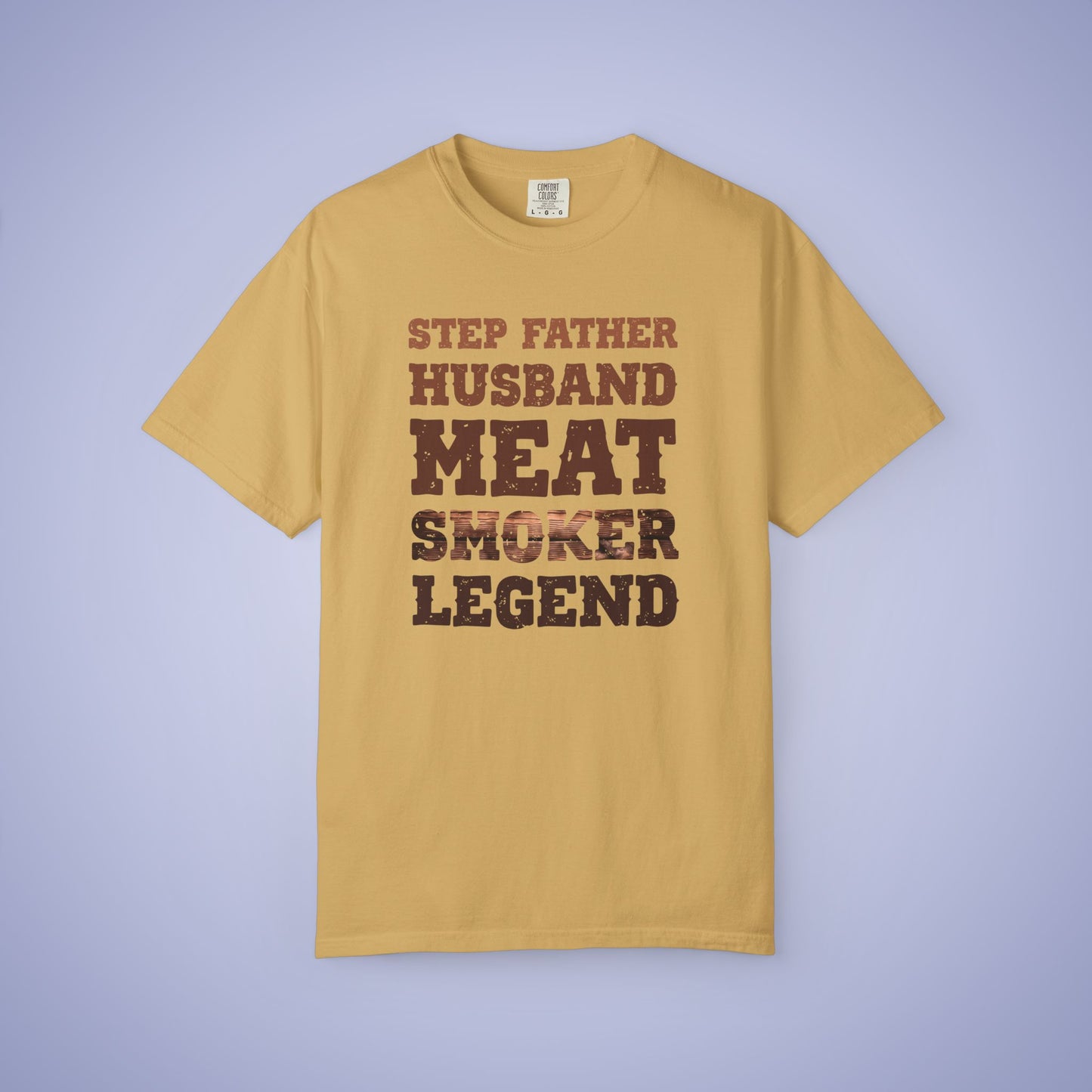 Step Father Husband Meat Smoker Legend Comfort Colors Mens T Shirt Fathers Day Gift