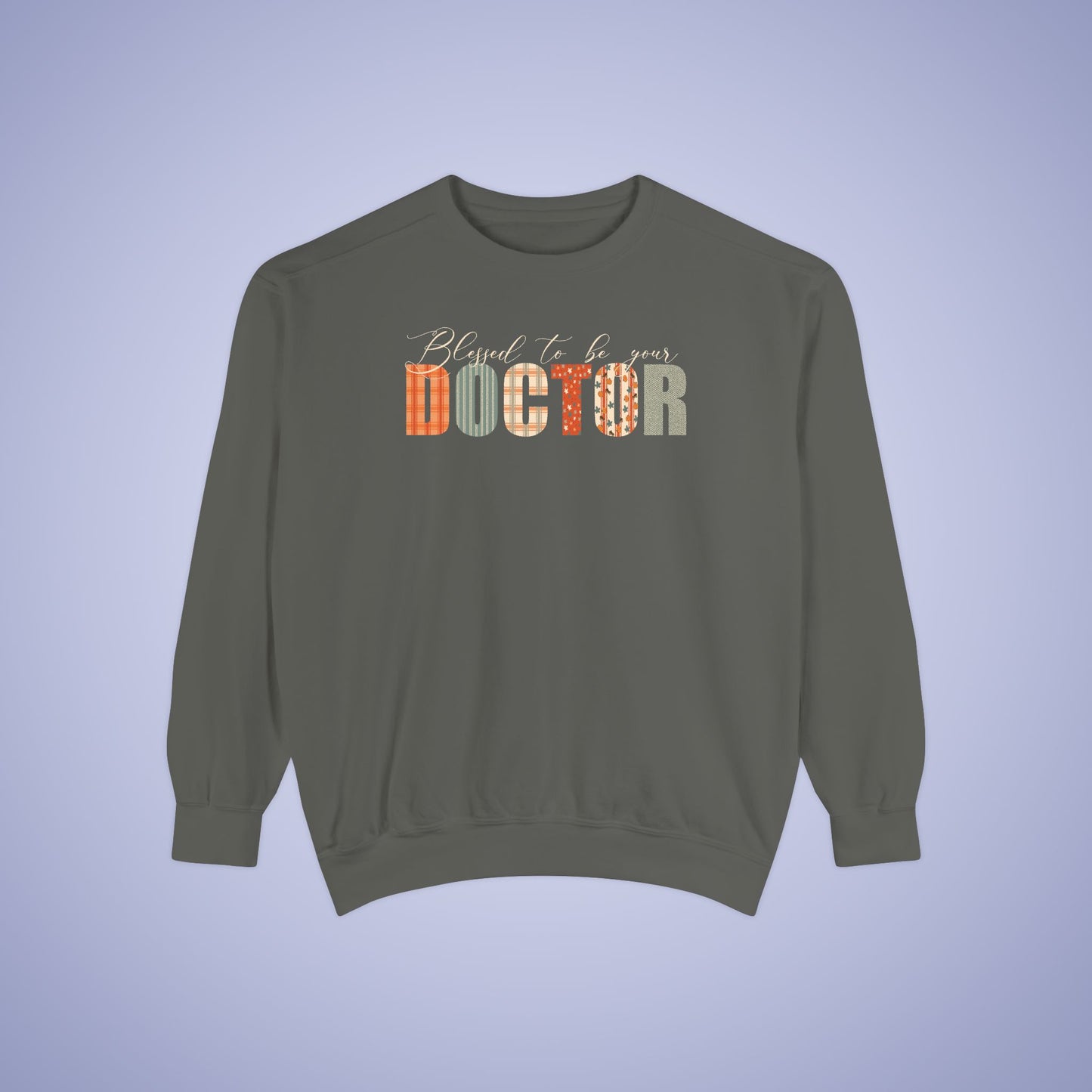 Blessed to be Your Doctor Thanksgiving Patterned Word Art Comfort Sweatshirt Unisex