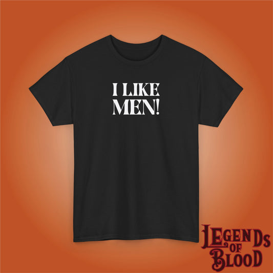 I Like Men Legends of Blood White Unisex T Shirt
