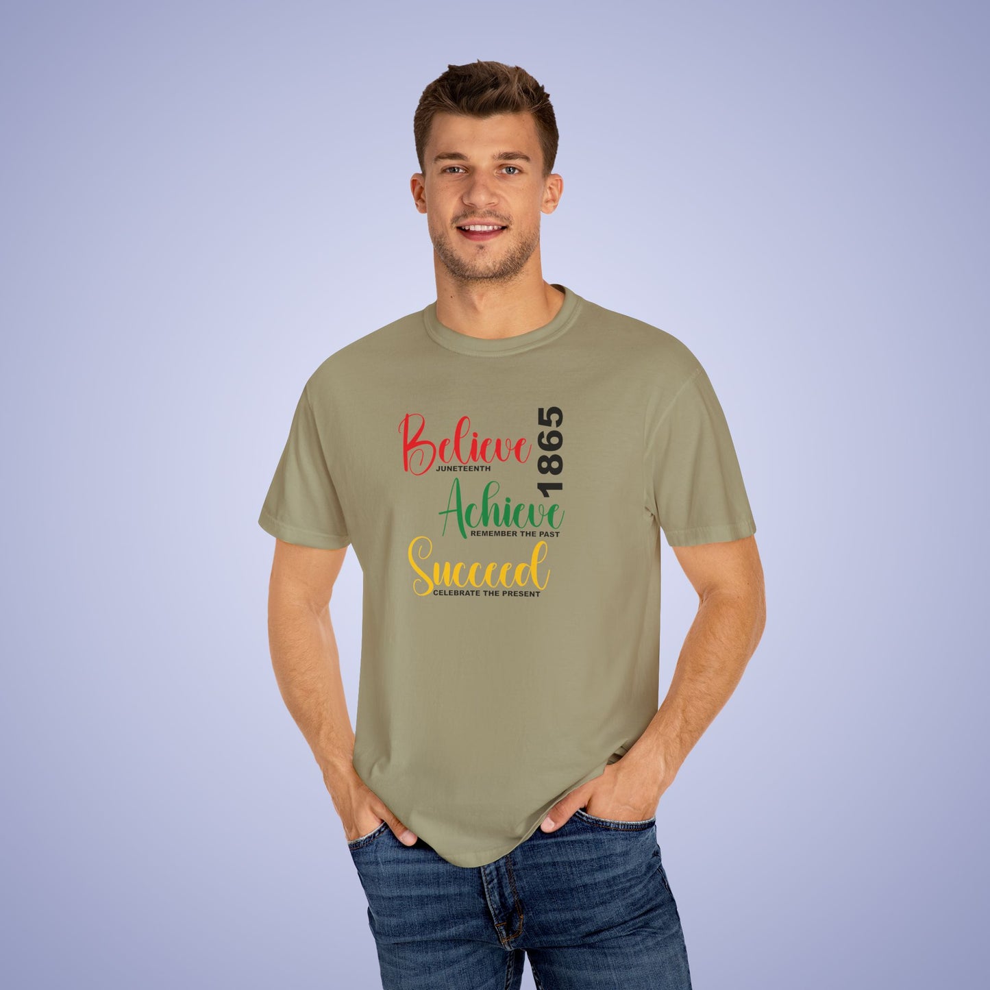 Believe Achieve Succeed Juneteenth 1865 Comfort Colors T Shirt Unisex