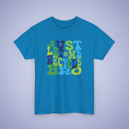 Just Let Me recycle Bro Earth Day Unisex Oversized T Shirt