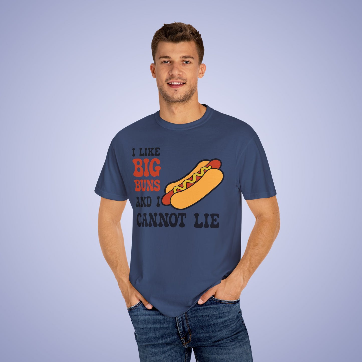I LIke Big Buns and I Cannot Lie Funny Hot Dog Comfort Colors T Shirt Unisex