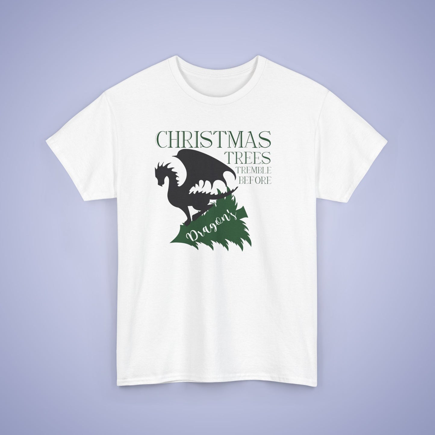 Christmas Trees Tremble Before Dragons Dragon Lover Unisex T Shirt