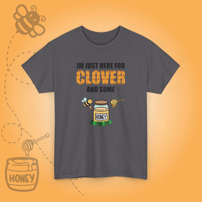 I'm Just Here for Clover Sweet As Honey Funny St Patrick's Day Bee Lover Design Unisex T Shirt