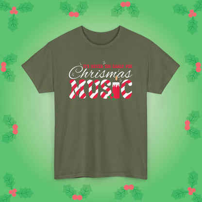 Its Never Too Early for Christmas Music Lover Unisex Musician Gift T Shirt