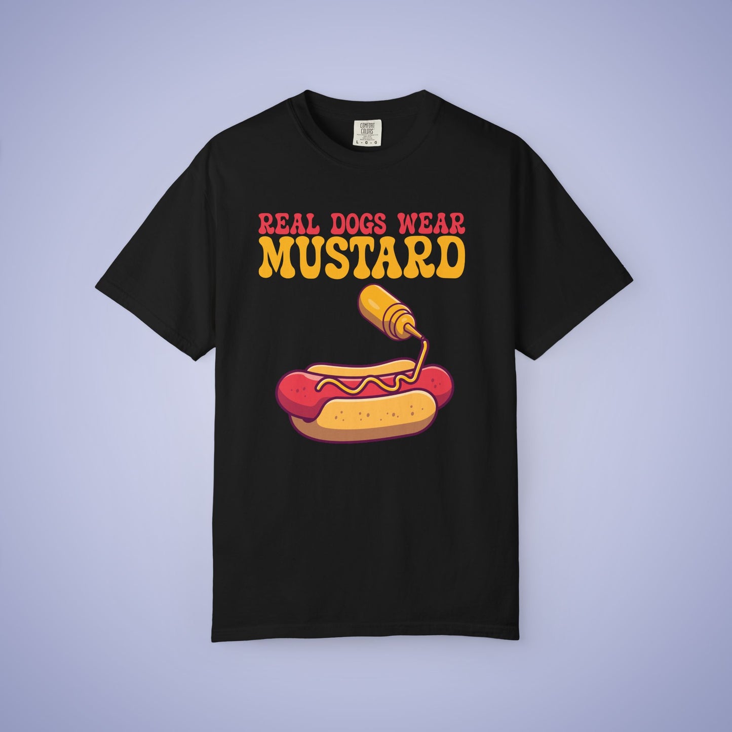 Real Dogs Wear Mustard Hot Dog Lover Funny Comfort Colors T Shirt Unisex