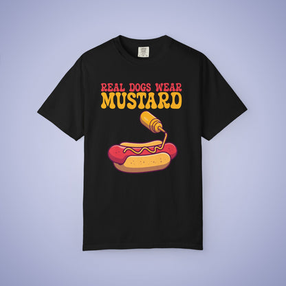Real Dogs Wear Mustard Hot Dog Lover Funny Comfort Colors T Shirt Unisex