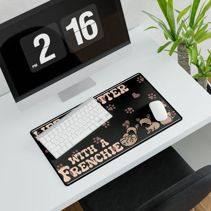 Life is Better with a Frenchie French Bulldog Lover Gift Computer Desk Mat