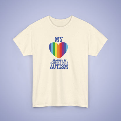 My Heart Belongs to Someone with Autism Awareness Unisex Graphic T Shirt