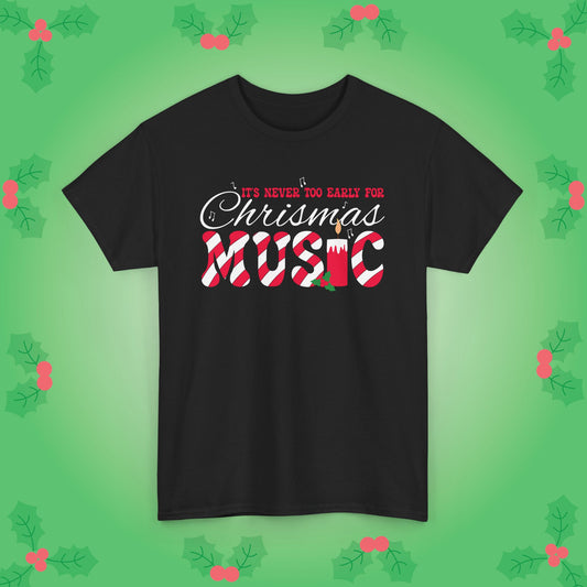 Its Never Too Early for Christmas Music Lover Unisex Musician Gift T Shirt