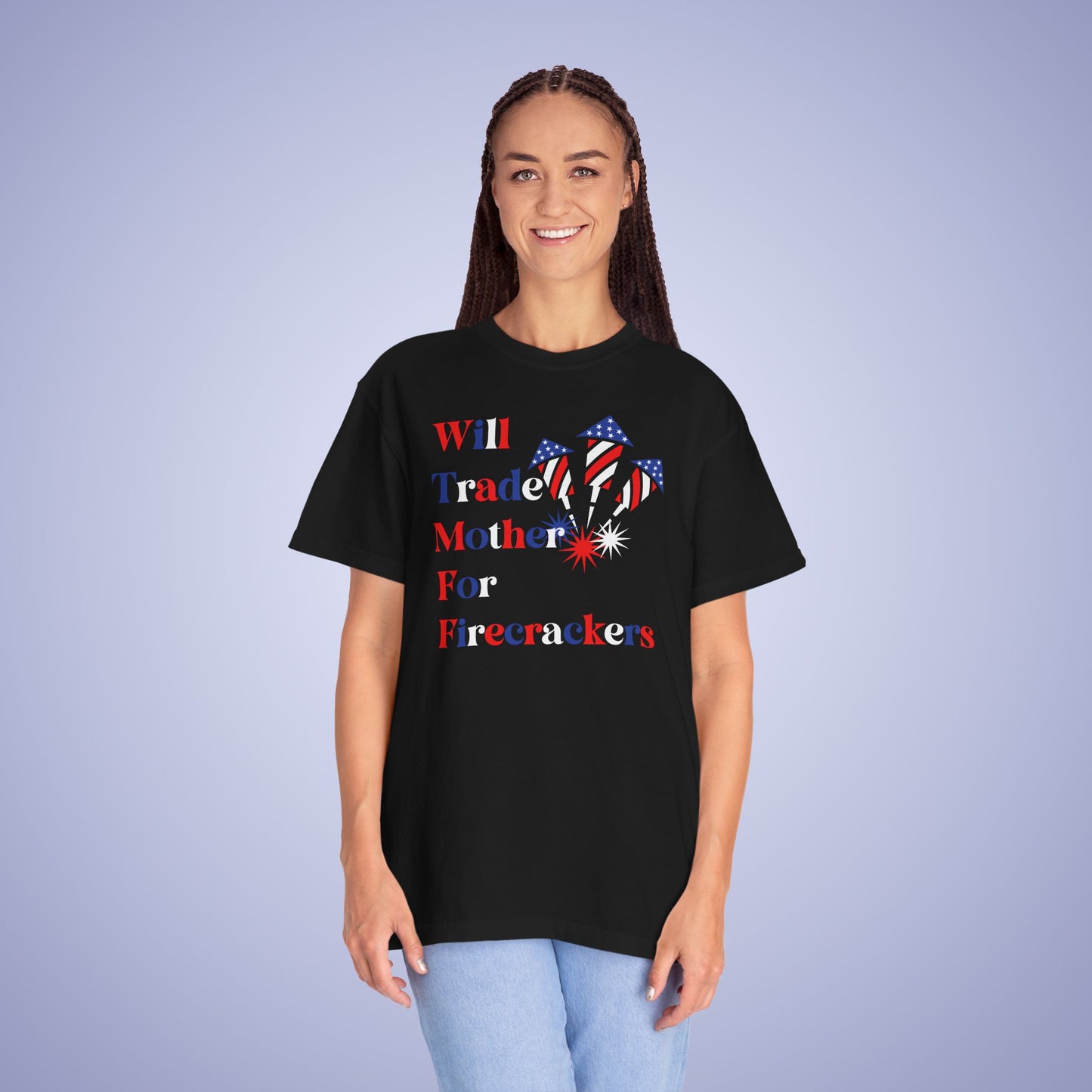 Will Trade Mother for Firecrackers July 4th Comfort Colors Funny T Shirt Unisex