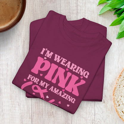 Im Wearing Pink for my Loved One Personalized Breast Cancer Awareness Unisex T Shirt