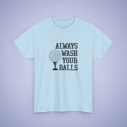 Always Wash Your Balls Funny Golf Unisex T Shirt
