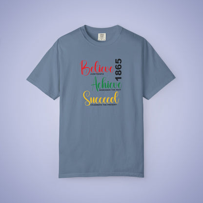 Believe Achieve Succeed Juneteenth 1865 Comfort Colors T Shirt Unisex