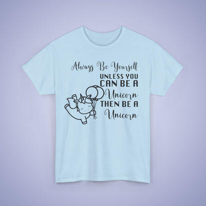 Always Be A Unicorn Unisex T-Shirt