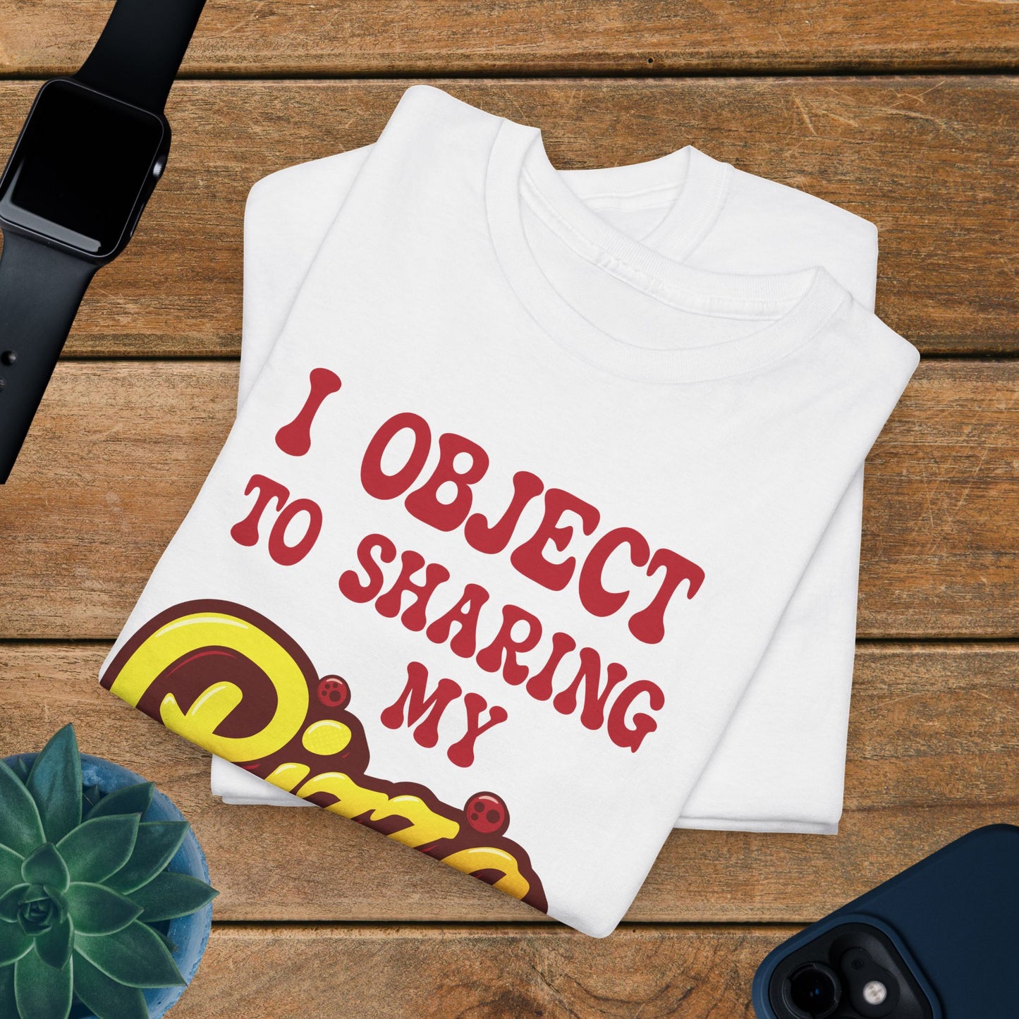 I Object to Sharing My Pizza Lover Graphic Art Lawyer Funny Unisex T Shirt
