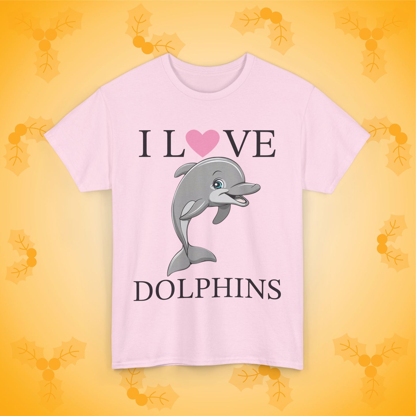 I Love Dolphins Unisex T-Shirt