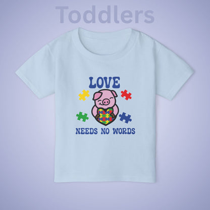 Love Needs No Words Pig Graphic Autism Awareness Cotton Toddler T Shirt