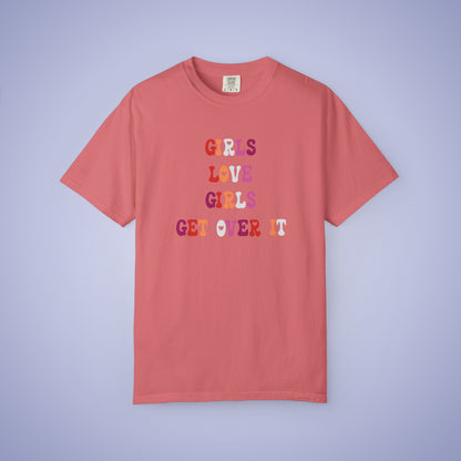 Girls Love Girls Get Over It Lesbian LGBT Pride Month Comfort Colors T Shirt Unisex