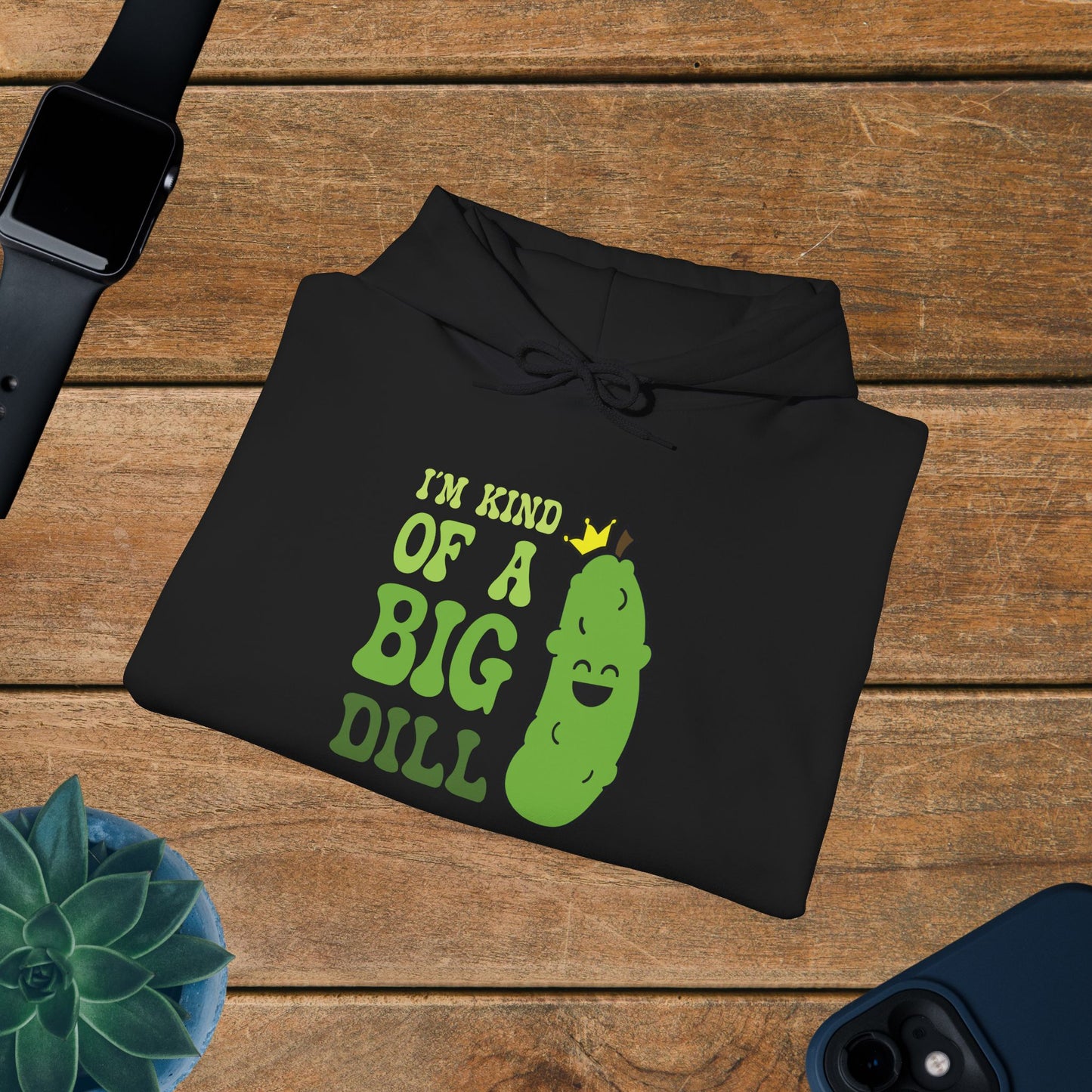 Im Kind of a Big Dill Pickle Lover Gift Hoodie Graphic Design Sweatshirt