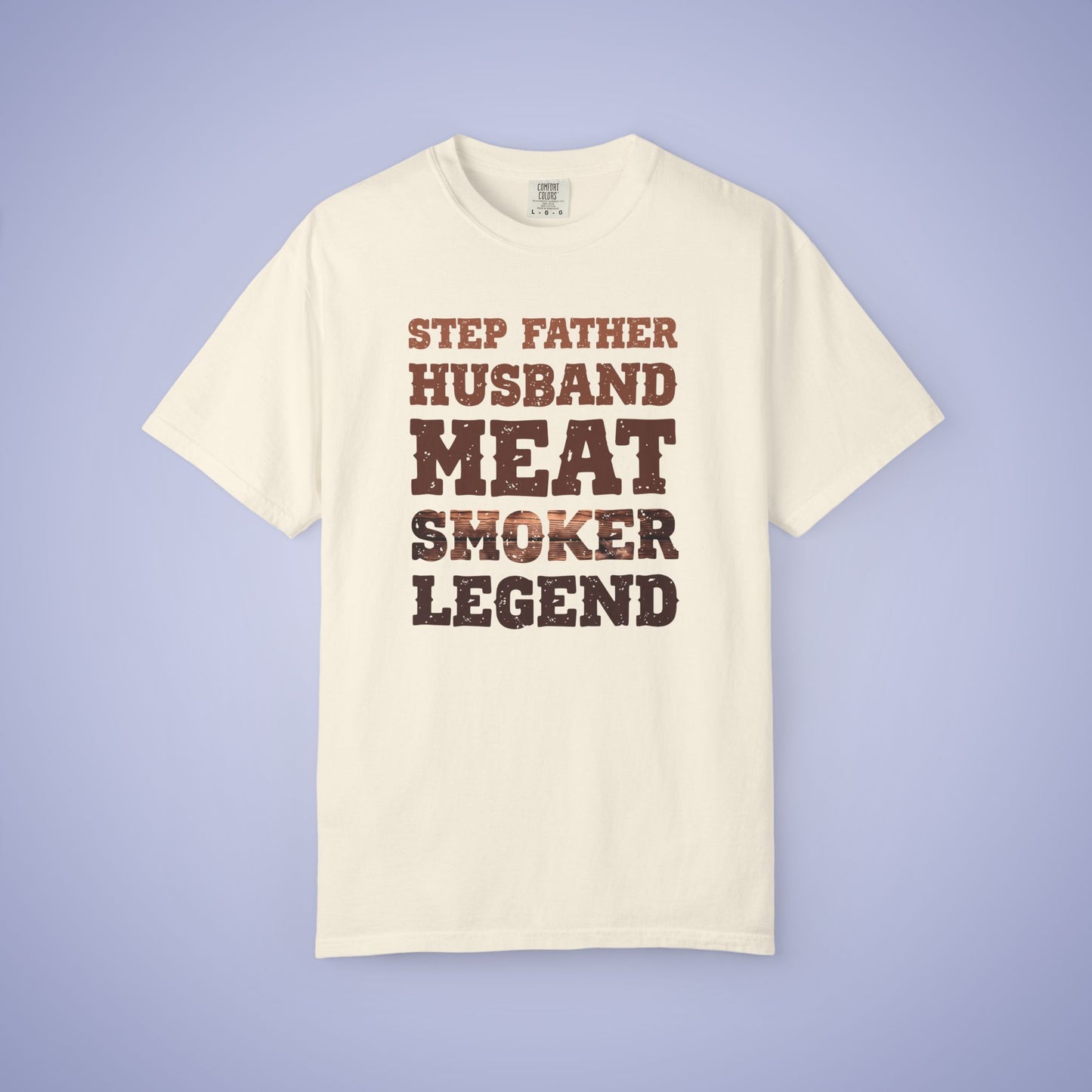 Step Father Husband Meat Smoker Legend Comfort Colors Mens T Shirt Fathers Day Gift