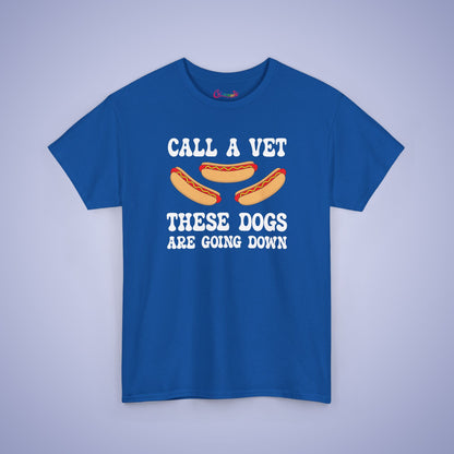 Call a Vet These Dogs Are Going Down Funny Hot Dog T-Shirt | Hot Dog Lover Gift White