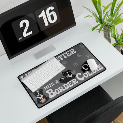 Life is Better with a Border Collie Lover Gift Computer Desk Mat