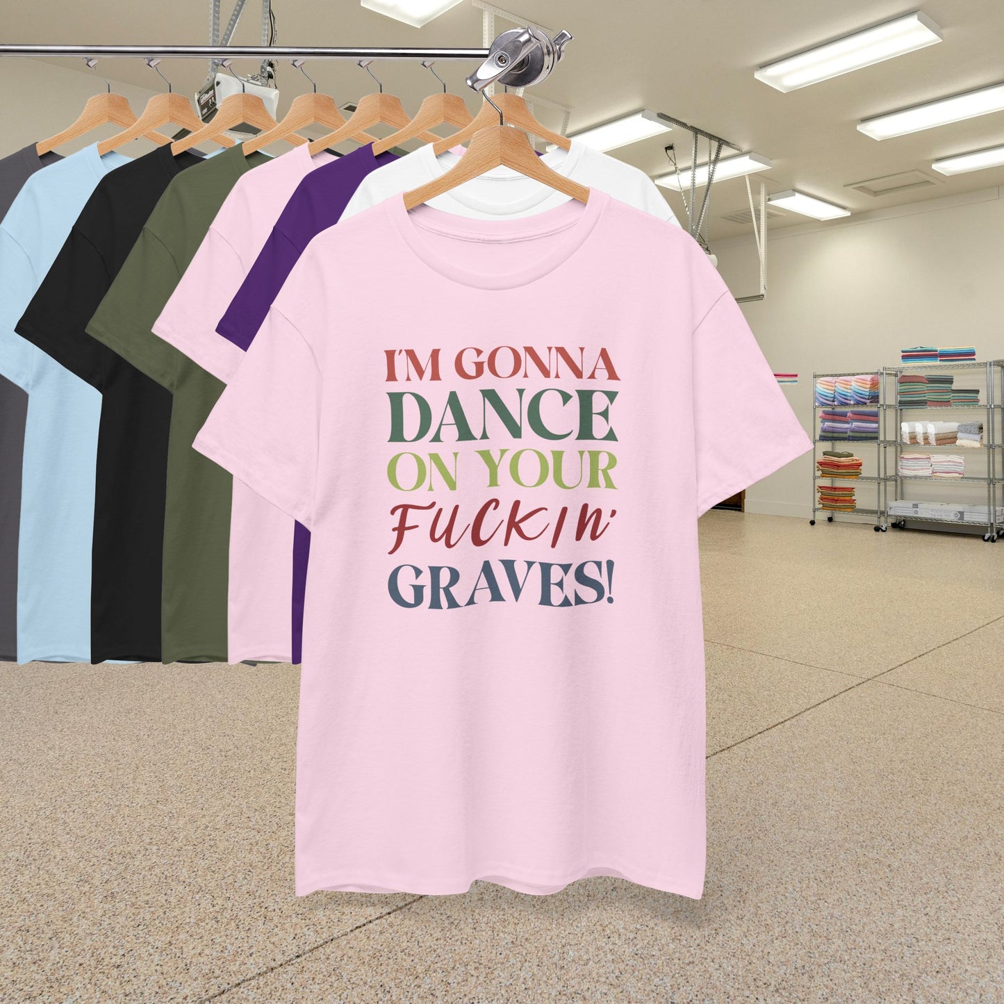 Im Gonna Dance on Your F*ckin Graves Legends of Blood Coloured Unisex T Shirt