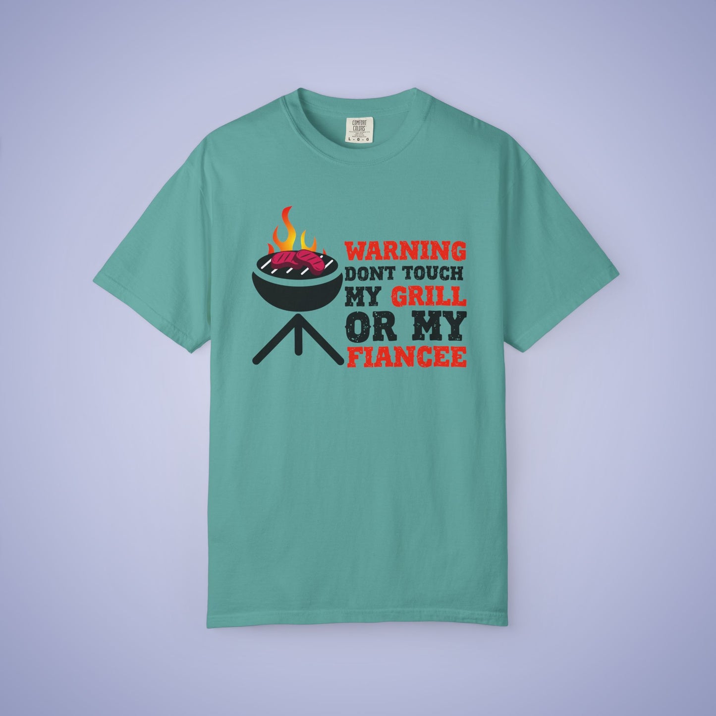Warning Don't Touch My Grill or My Fiancee Meat Smoker Comfort Colors Mens Funny T Shirt Gift
